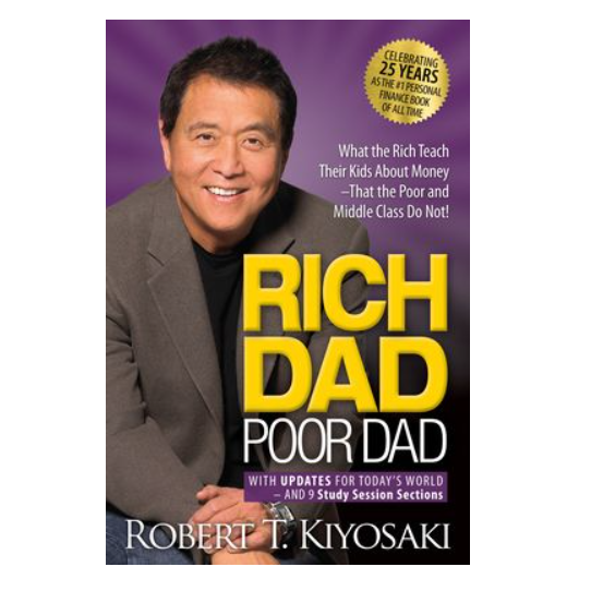 Rich Dad Poor Dad: What the Rich Teach Their Kids about Money That the Poor and Middle Class Do Not!
