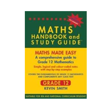 The Maths Handbook and Study Guide: Gr 12